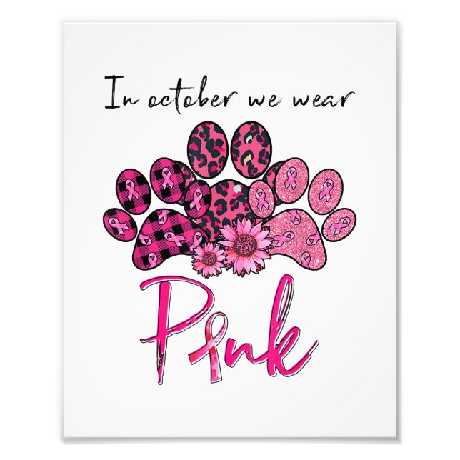 Dog Paws In October We Wear Pink Breast Cancer Awa Photo Print (Front)