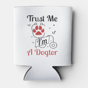 dog paws trust me i'm a dogtor funny can cooler