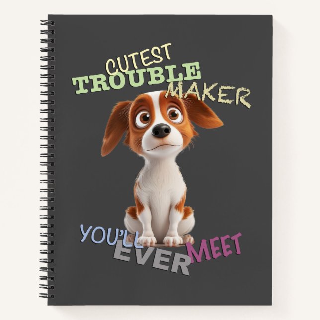 Dog Pet Cuttest Trouble Maker Cute Adorable Funny  Notebook (Front)