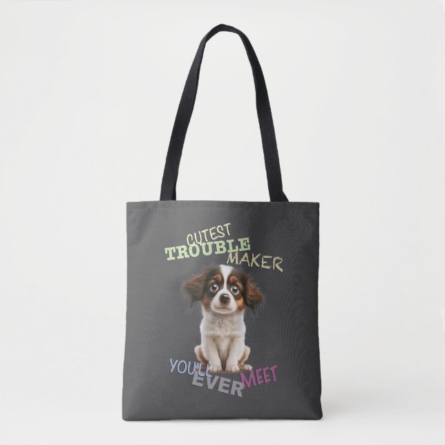 Dog Pet Cuttest Trouble Maker Cute Adorable Funny  Tote Bag (Front)