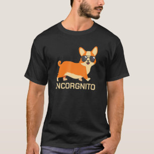 dog pet paw quote corgi incorgnito T-Shirt