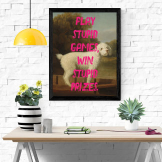 Dog Pop Art Stupid Games Funny Pink Sassy Poster