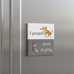 Dog Potty Poop Gone Has to go Magnet