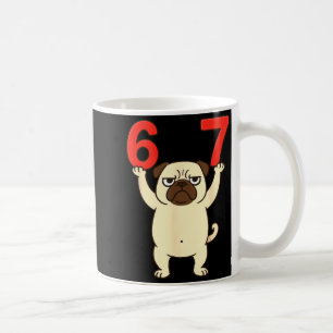 Dog Pug Funny 67 Meme Six Seven Coffee Mug