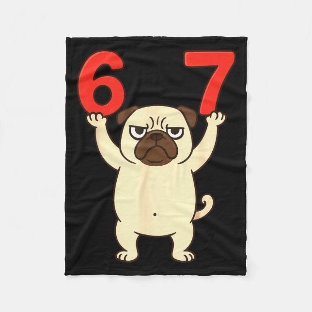 Dog Pug Funny 67 Meme Six Seven  Fleece Blanket (Front)