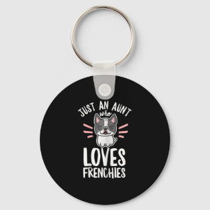Dog Quote For Your Frenchie Aunt Key Ring