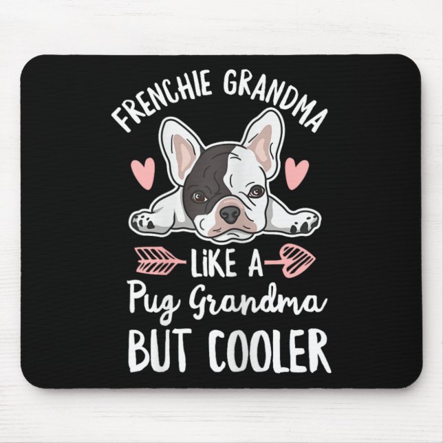 Dog Quote For Your Frenchie Grandma  Mouse Mat (Front)