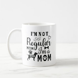 Dog Quote: Not a Regular Mum, I'm A Dog Mum Coffee Mug
