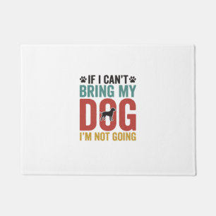 Dog Quote Vintage Vector If I Can’t Bring My Dog_1 Doormat