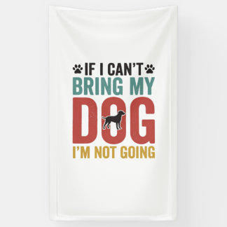 Dog Quote Vintage Vector If I Cant Bring My Dog Banner