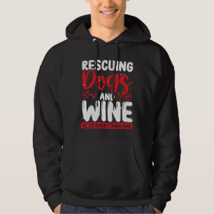 Dog Rescue And Wine Drinking Rescue Dog Hoodie