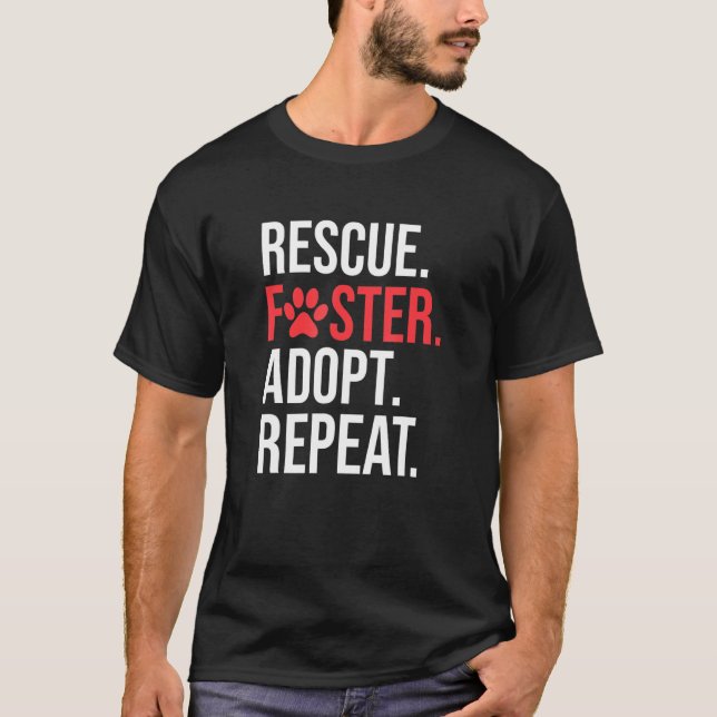Dog Rescue Foster Adopt Repeat Paw Print T-Shirt (Front)