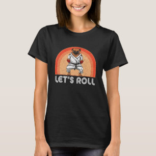 Dog Saying Judo Jiujitsu Dog Let s Roll Sign BJJ M T-Shirt