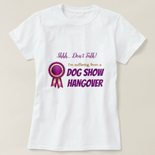 Dog Show Hangover T-Shirt - White