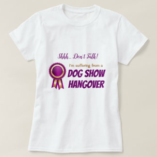 Dog Show Hangover T-Shirt - White