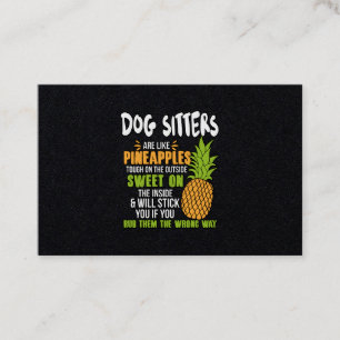 Dog Sitters Are Like Pineapples. Business Card