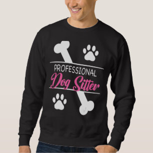Dog Sitting Walker Sitter Pet Sitters 1 Sweatshirt