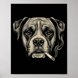 Dog Smoking Cigarette Funny Boxer Dog Meme Poster