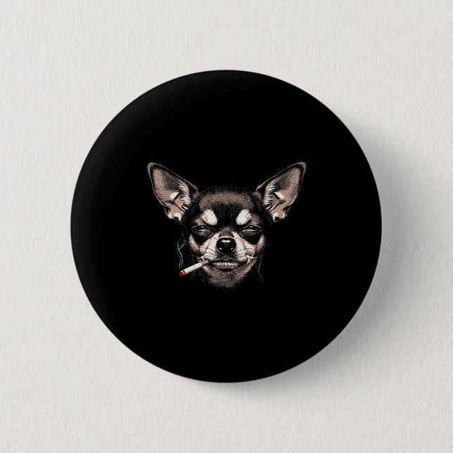 Dog Smoking Cigarette Funny Chihuahua Meme Men Wom 6 Cm Round Badge (Front)