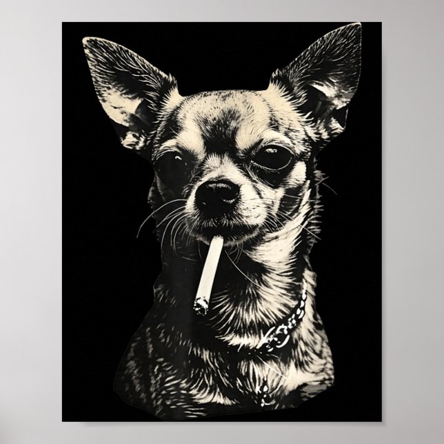 Dog smoking cigarette funny chihuahua meme  poster (Front)