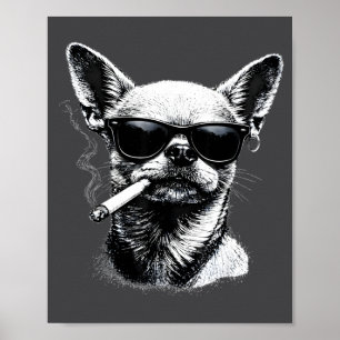 Dog Smoking Cigarette Funny Chihuahua Meme Poster