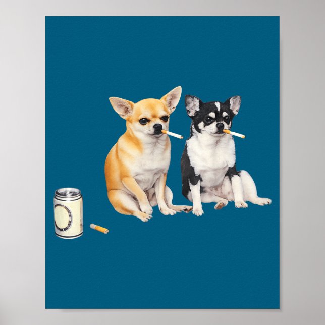 Dog Smoking Cigarette Funny Chihuahua Meme  Poster (Front)