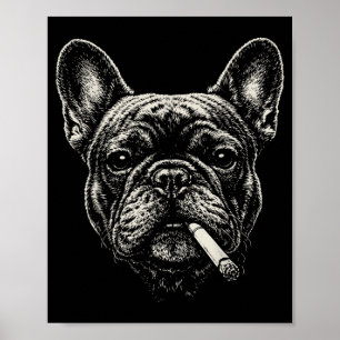 Dog Smoking Cigarette Funny French Bulldog Meme Poster