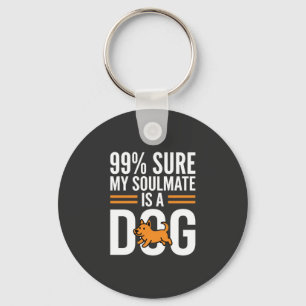 Dog Soulmate Funny Pet Lover Typography Key Ring