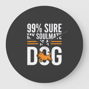 Dog Soulmate Funny Pet Lover Typography Large Clock