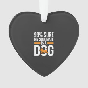 Dog Soulmate Funny Pet Lover Typography Ornament