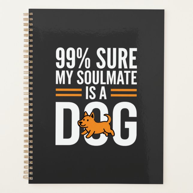 Dog Soulmate Funny Pet Lover Typography Planner (Front)
