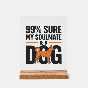 Dog Soulmate Funny Vintage Engraving T-Shirt Desig Acrylic Sign