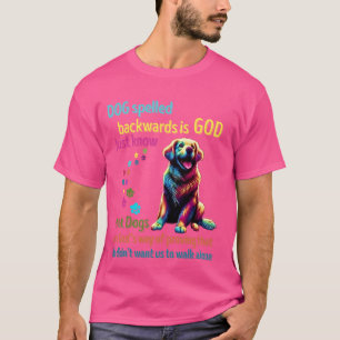 Dog Spelled Backwards Is God Dog Lover T-Shirt