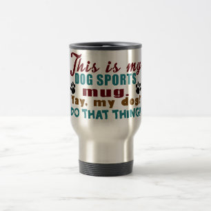 Dog Sports Travel Mug