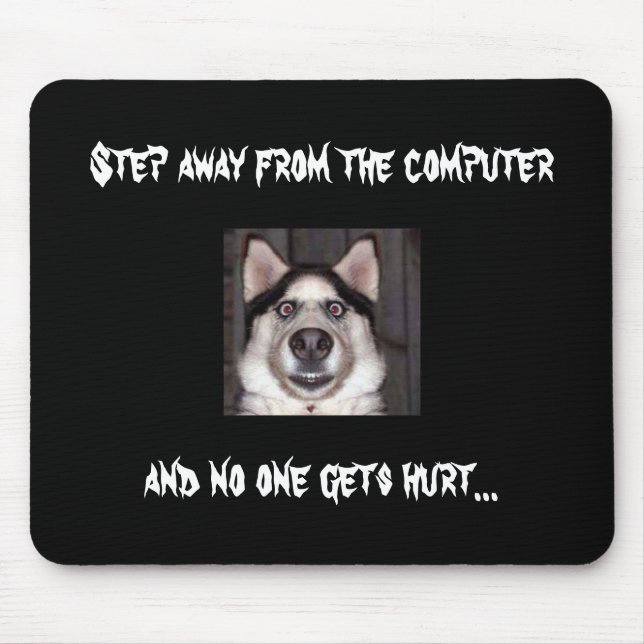 Dog, Step away from the computer Mouse Mat (Front)