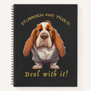 Dog Stubborn Deal With It Cute Adorable Funny  Notebook