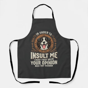 Dog T-Shirt Funny Opinion Insult Apron