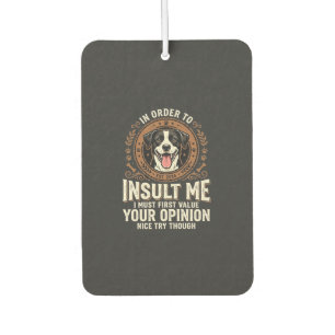 Dog T-Shirt Funny Opinion Insult Car Air Freshener