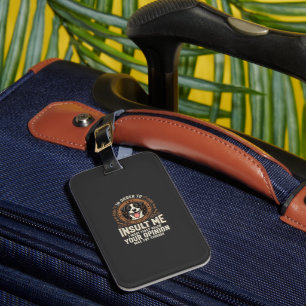 Dog T-Shirt Funny Opinion Insult Luggage Tag