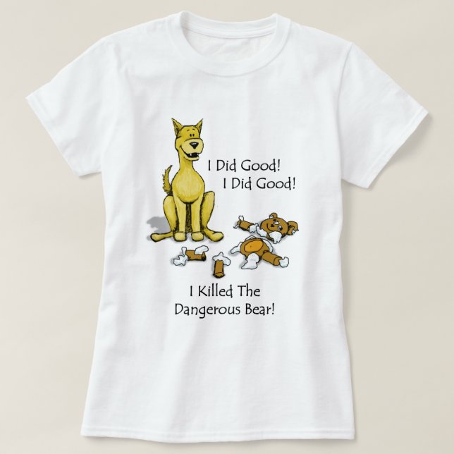 Dog that Killed the Bear T-Shirt (Design Front)