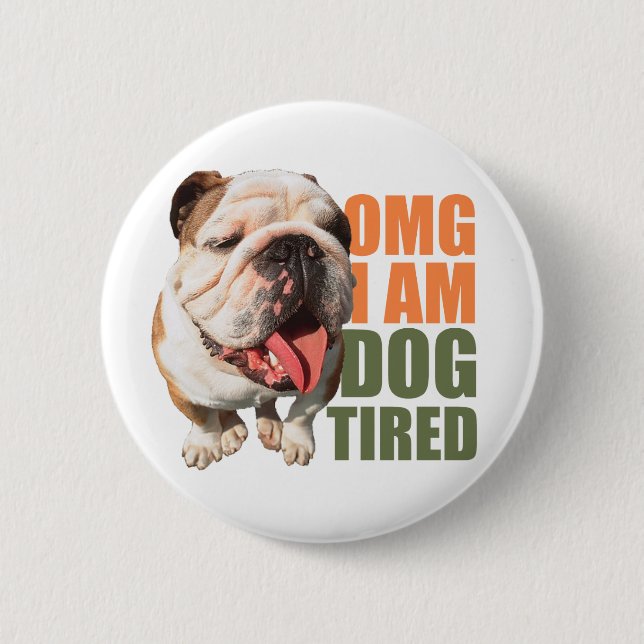 Dog Tired Badge (Front)