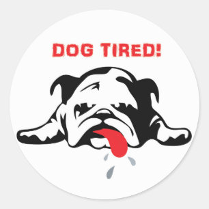 DOG TIRED CLASSIC ROUND STICKER