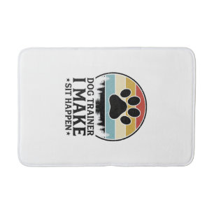 Dog Trainer I Make Sit Happen Vintage Paw Shirt_1 Bath Mat