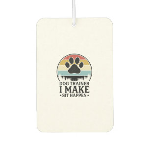 Dog Trainer I Make Sit Happen Vintage Paw Shirt_1 Car Air Freshener
