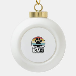Dog Trainer I Make Sit Happen Vintage Paw Shirt_1 Ceramic Ball Christmas Ornament