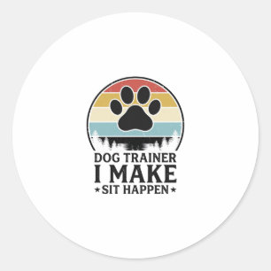 Dog Trainer I Make Sit Happen Vintage Paw Shirt_1 Classic Round Sticker
