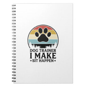 Dog Trainer I Make Sit Happen Vintage Paw Shirt_1 Notebook