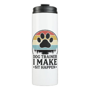 Dog Trainer I Make Sit Happen Vintage Paw Shirt_1 Thermal Tumbler