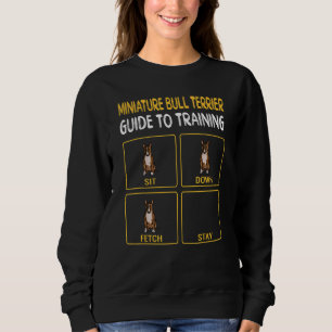 Dog Training  Bull Terrier Miniature Sweatshirt