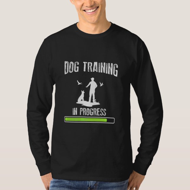 Dog Training In Progress Dog Trainer  T-Shirt (Front)